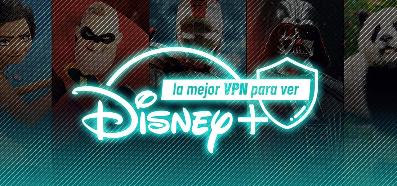 Desbloquear Disney + Streaming con VPN en 2020