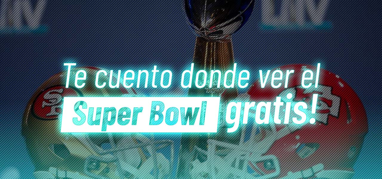 Donde ver el super bowl