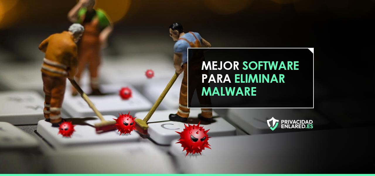 mejores programas para eliminar malware
