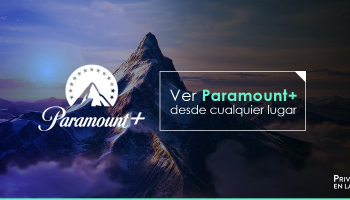 Mejores VPN para ver Paramount Plus online en 2026