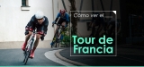 Dónde y Cómo Ver Tour  De Francia 2025 en vivo desde cualquier lugar