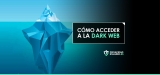 Acceder a la Dark Web de forma Segura 2025? 