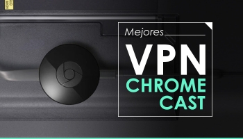 ¡Aquí están las 5 mejores VPN Chromecast de 2026!