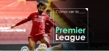 Ver la Premier League en directo gratis en 2025