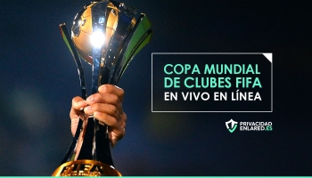 Ver la Copa Mundial de Clubes FIFA en vivo 2026 desde cualquier lugar