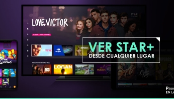 Ver Disney Star+ desde cualquier lugar en 2025