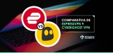 ExpressVPN vs CyberGhost 2025: ¿Cuál es mejor?