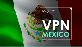 Las 5 mejores VPN Mexico en 2026