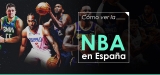 Donde ver NBA en vivo online 2025 en España
