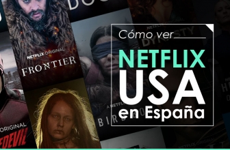 ¿Cómo desbloquear catalogo Netflix USA en España?