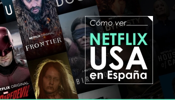 ¿Cómo desbloquear catalogo Netflix USA en España?