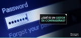 ¿Qué es un administrador de contraseñas? ¿Por qué necesitas uno en 2025?