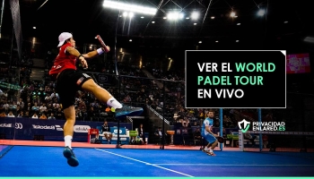 Dónde y Cómo ver el World Padel Tour en vivo desde cualquier lugar en 2026