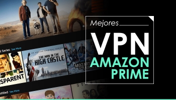 ¡Las mejores Amazon Prime VPN de 2025!