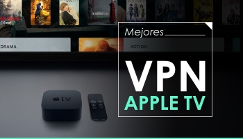 ¡Descubre las mejores 5 VPN Apple TV en 2026!