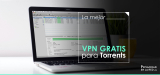 Las mejores VPN gratis para descargar torrents en 2025