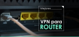 Los mejores servicios VPN para router en 2025